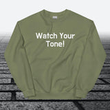 Watch Your Tone, Sweatshirt - JonesTees