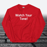 Watch Your Tone, Sweatshirt - JonesTees