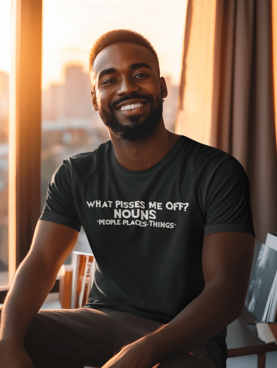 What Pisses Me Off? Nouns. — Funny Triblend T-Shirt | JonesTees - JonesTees