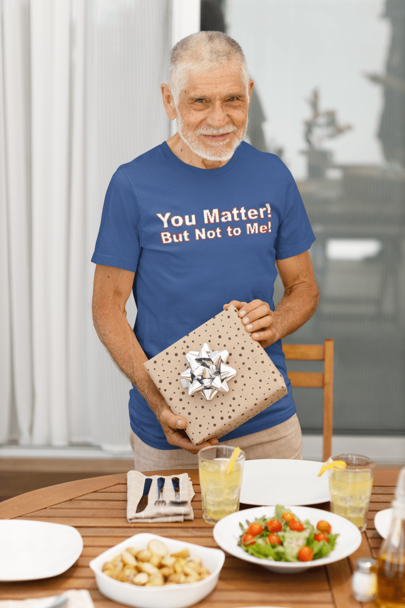 You Matter! But not to me!, Triblend T-shirt - JonesTees